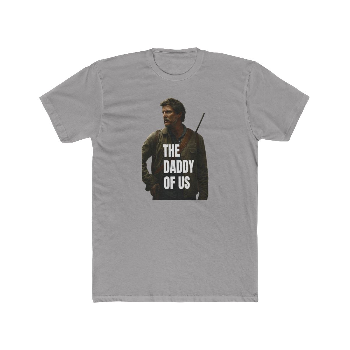 Pedro Pascal Joel The Last of Us Daddy T Shirt - Fan Gift